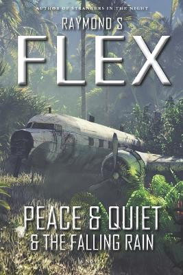 Peace & Quiet & The Falling Rain by Raymond S Flex
