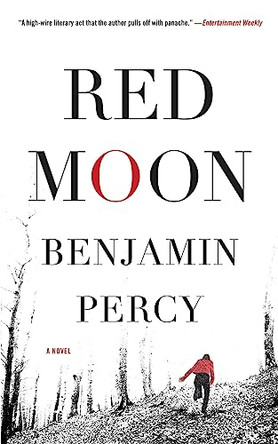 Red Moon Benjamin Percy 9781455501656