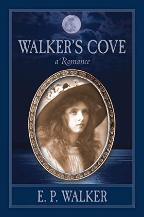 Walker's Cove: a Romance E P Walker 9780996430708