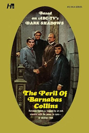 Dark Shadows the Complete Paperback Library Reprint Book 12: The Peril of Barnabas Collins Marylin Ross 9781613452202
