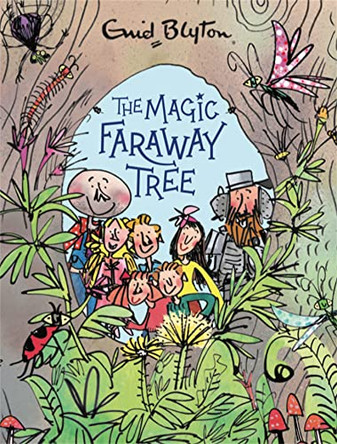 The Magic Faraway Tree: The Magic Faraway Tree Deluxe Edition: A stunning gift edition of the second story in the beloved series that inspired the biggest new family movie, The Magic Faraway Tree Enid Blyton 9781444959543