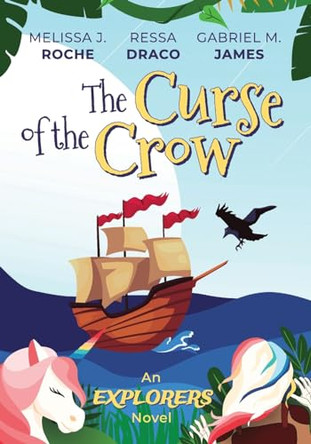 The Curse of the Crow Melissa J Roche 9798869026361