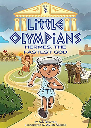 Little Olympians 3: Hermes, the Fastest God A I Newton 9781499811544