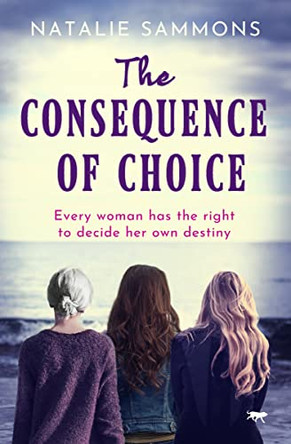 The Consequence of Choice Natalie Sammons 9781914614873