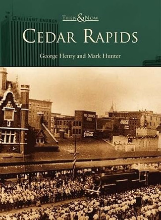 Cedar Rapids George T. Henry 9780738531977