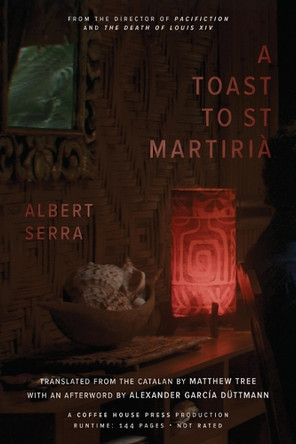 A Toast to St. Martiria Albert Serra 9781566897273