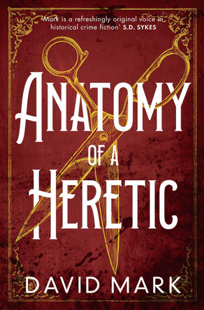 Anatomy of a Heretic David Mark 9781801105316