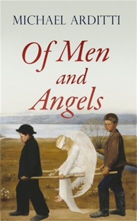 Of Men and Angels Michael Arditti 9781911350576