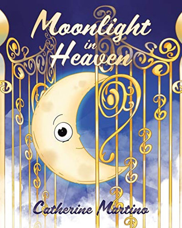 Moonlight in Heaven Catherine Martino 9781641404396