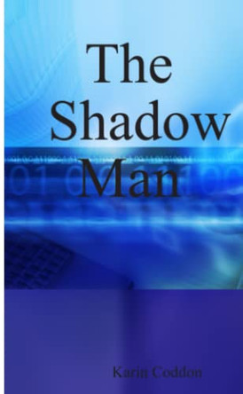 The Shadow Man Karin Coddon 9780557004041