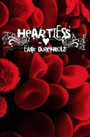 Heartless Eric Durchholz 9780557093649