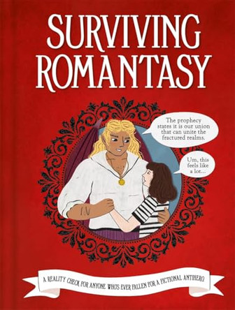 Surviving Romantasy: The Realm of Red Flags: A Practical Guide to Impractical Men and Impossible Quests Igloo Books Ltd 9781805851424