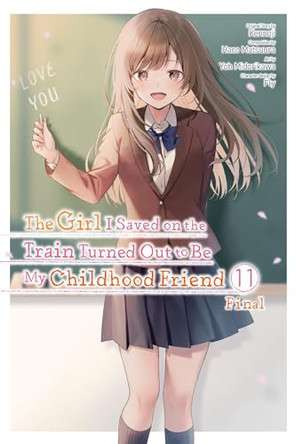 The Girl I Saved on the Train Turned Out to Be My Childhood Friend, Vol. 11 (manga) Fly 9798855416114