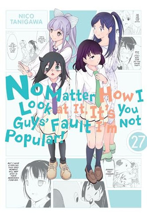 No Matter How I Look at It, It's You Guys' Fault I'm Not Popular!, Vol. 27 Bianca Pistillo 9798855436129