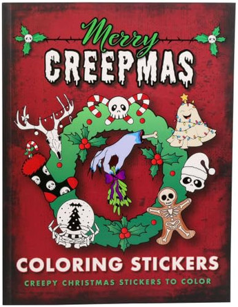Merry Creepmas Coloring Stickers: Creepy Christmas Stickers to Color Editors of Thunder Bay Press 9781667213019