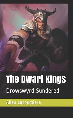 The Dwarf Kings by Allan Lacoursiere