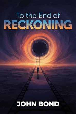 To the End of Reckoning John Bond 9781592117482