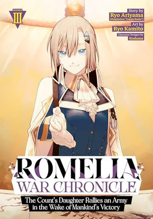 Romelia War Chronicle: The Count's Daughter Rallies an Army in the Wake of Mankind's Victory (Manga) Vol. 3 Ryo Ariyama 9798895615430