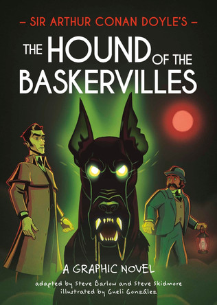 Classics in Graphics: Sir Arthur Conan Doyle's The Hound of the Baskervilles: A Graphic Novel Steve Barlow 9781445191447