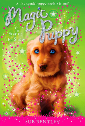 Star of the Show: Magic Puppy # 4 Sue Bentley 9780448450476
