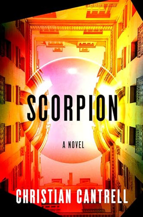 Scorpion: A Novel Christian Cantrell 9780593243909