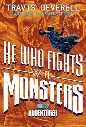 He Who Fights with Monsters, Book 2: Adventurer Travis Deverell 9781638493990