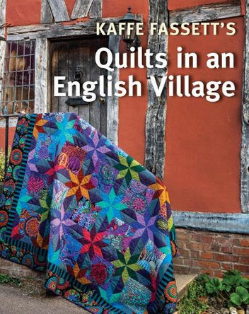 Kaffe Fassett's Quilts in an English Village Kaffe Fassett 9781641551502