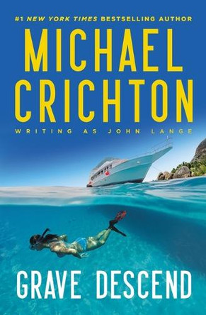 Grave Descend Michael Crichton Writing as John Lange(tm) 9798200987054