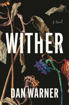 Wither: A Midwestern Gothic Daniel Warner 9781639736409