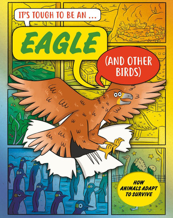 It's Tough to Be: An Eagle (and Other Birds) John Townsend 9781526329677