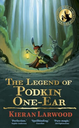 The Legend of Podkin One-Ear: Tenth Anniversary Deluxe Edition Kieran Larwood 9780571394401