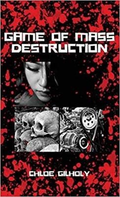 Game of Mass Destruction Chloe Gilholy 9781838411084