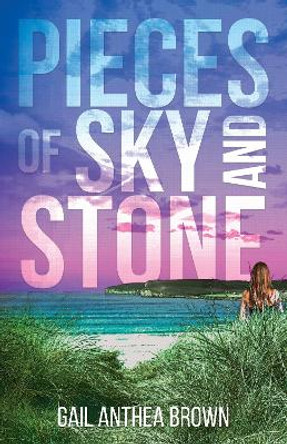 Pieces of Sky and Stone Gail Anthea Brown 9781838438890