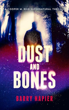 Dust and Bones Barry Napier (Barry Napier Inc) 9781036714499