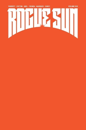 Rogue Sun Volume 6: A Massive-Verse Book Ryan Parrott 9781534330214