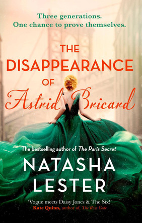 The Disappearance of Astrid Bricard: a captivating story of love, betrayal and passion from the author of The Paris Secret Natasha Lester 9780751582291 [USED COPY]