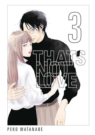 That's Not Love 3 Peko Watanabe 9798888777534
