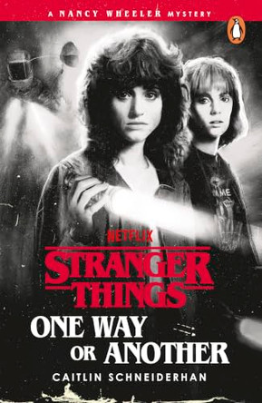Stranger Things: One Way or Another Caitlin Schneiderhan 9781804959053