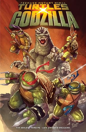 Teenage Mutant Ninja Turtles x Godzilla Tim Seeley 9798887245096