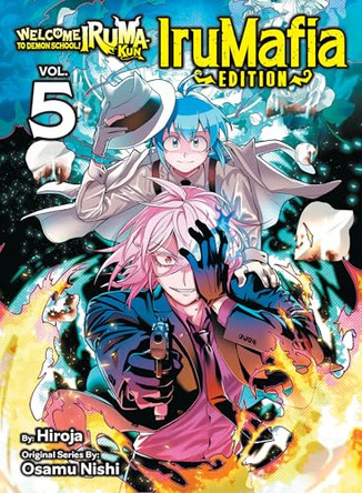 Welcome to Demon School! Iruma-kun: IruMafia Edition 5 Osamu Nishi 9781647296032
