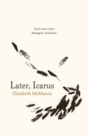 Later, Icarus Elizabeth McManus 9781915067579