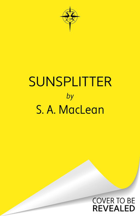 Sunsplitter: The unmissable sequel to Sunday Times bestselling monster romantasy Voidwalker from the author of The Phoenix Keeper S. A. MacLean 9781399616669