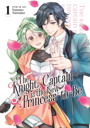 The Knight Captain is the New Princess-to-Be Vol. 1 Yasuko Yamaru 9781685799182 [USED COPY]