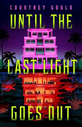 Until the Last Light Goes Out Courtney Gould 9781250423474