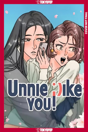Unnie, I Like You!, Volume 1 (Hardcover) Jeongussi 9781427887993