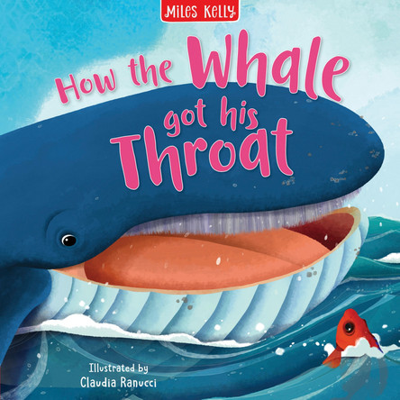 The Whale Got His Throat Miles Kelly 9781789896794