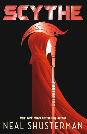 Scythe: The global smash-hit dystopian thriller series that's 'A true successor to The Hunger Games' Neal Shusterman 9781529538335