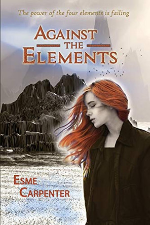 Against the Elements Esme Carpenter 9781925148350