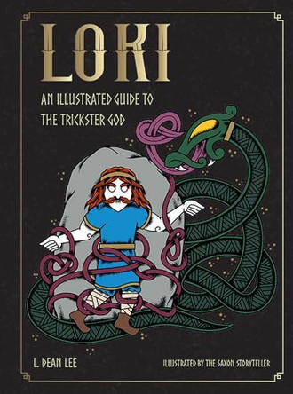 Loki: An Illustrated Guide to the Trickster God L Dean Lee 9781590035740