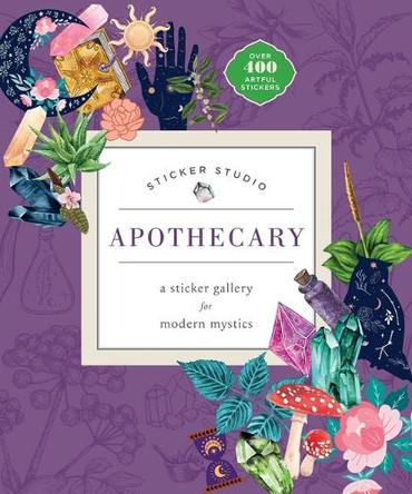 Sticker Studio: Apothecary (Paperback): A Sticker Gallery for Modern Mystics Chloe Standish 9781250459299